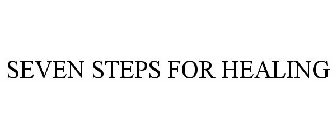 SEVEN STEPS FOR HEALING