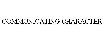 COMMUNICATING CHARACTER