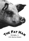 THE FAT HAM PHILADELPHIA, PA 3131 WALNUT STREET