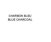 CHARBON BLEU BLUE CHARCOAL