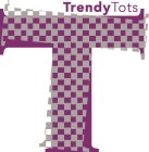 T TRENDY TOTS
