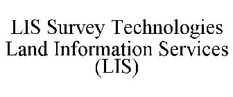 LIS SURVEY TECHNOLOGIES LAND INFORMATION SERVICES (LIS)