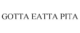 GOTTA EATTA PITA