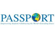 PASSPORT EMPOWERING STUDENTS ·EMBRACING THE WORLD · EXTENDING GRACE