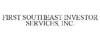 FIRST SOUTHEAST INVESTOR SERVICES, INC.