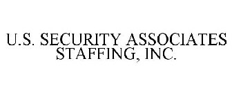 U.S. SECURITY ASSOCIATES STAFFING, INC.