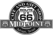 MIDPOINT CAFE AND GIFT SHOP ROUTE U S 66 ADRIAN, TEXAS