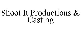 SHOOT IT PRODUCTIONS & CASTING