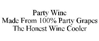 PARTY WINE MADE FROM 100% PARTY GRAPES THE HONEST WINE COOLER