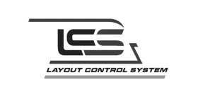 LCS LAYOUT CONTROL SYSTEM