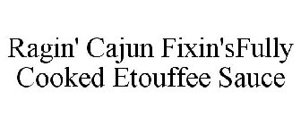 RAGIN' CAJUN FIXIN'S FULLY COOKED ETOUFFEE SAUCE
