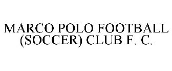 MARCO POLO FOOTBALL (SOCCER) CLUB F. C.