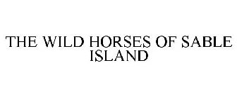 THE WILD HORSES OF SABLE ISLAND