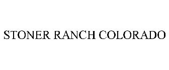STONER RANCH COLORADO