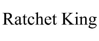 RATCHET KING