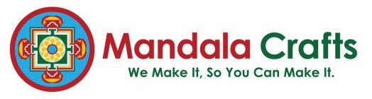 MANDALA CRAFTS WE MAKE IT, SO YOU CAN MAKE IT.
