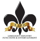 L.I.F.E. LIMELIGHT INDUSTRY FUNCTIONS & ENTERTAINMENT