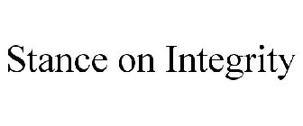 STANCE ON INTEGRITY