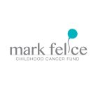 MARK FELICE CHILDHOOD CANCER FUND