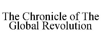 THE CHRONICLE OF THE GLOBAL REVOLUTION