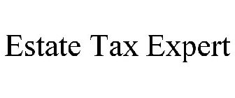 ESTATE TAX EXPERT