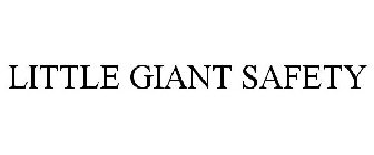 LITTLE GIANT SAFETY