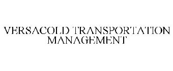 VERSACOLD TRANSPORTATION MANAGEMENT