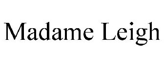 MADAME LEIGH