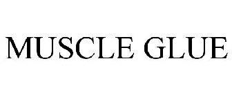 MUSCLE GLUE