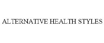ALTERNATIVE HEALTH STYLES