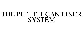 THE PITT FIT CAN LINER SYSTEM