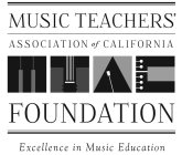 MUSIC TEACHERS' ASSOCIATION OF CALIFORNIA MTAC FOUNDATION EXCELLENCE IN MUSIC EDUCATION