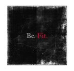 BE. FIT.