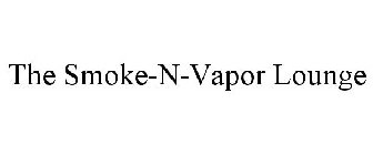 THE SMOKE-N-VAPOR LOUNGE