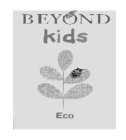BEYOND KIDS ECO