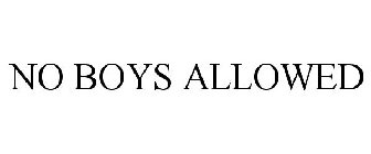 NO BOYS ALLOWED