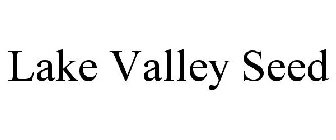 LAKE VALLEY SEED