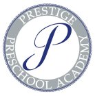 P PRESTIGE PRESCHOOL ACADEMY