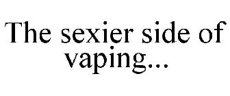 THE SEXIER SIDE OF VAPING...