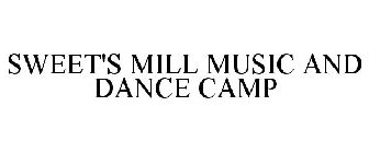 SWEET'S MILL MUSIC AND DANCE CAMP