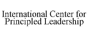 INTERNATIONAL CENTER FOR PRINCIPLED LEADERSHIP