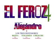 EL FEROZ4 EL INVENCIBLE ALEJANDRO Y LOS TRES DEFENSORES REINA, THE GODDESS; TOLOMEO, THE CONQUEROR; CHENCHE, THE POWERFUL