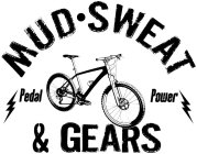 MUD SWEAT & GEARS PEDAL POWER