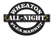 WHEATON ALL-NIGHT FLEA MARKET