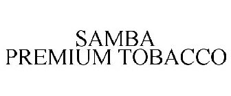 SAMBA PREMIUM TOBACCO