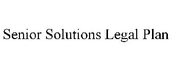 SENIOR SOLUTIONS LEGAL PLAN