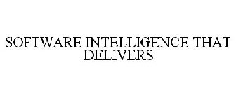 SOFTWARE INTELLIGENCE THAT DELIVERS