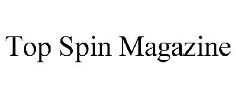 TOP SPIN MAGAZINE