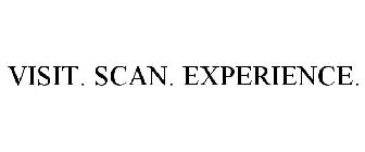VISIT. SCAN. EXPERIENCE.