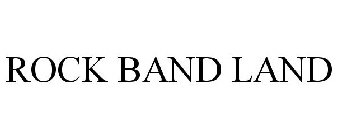 ROCK BAND LAND